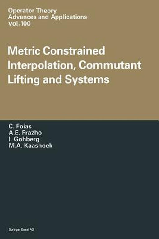 Metric Constrained Interpolation, Commutant Lifting and Systems by C. Foias