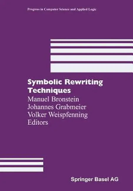 Symbolic Rewriting Techniques by Manuel Bronstein