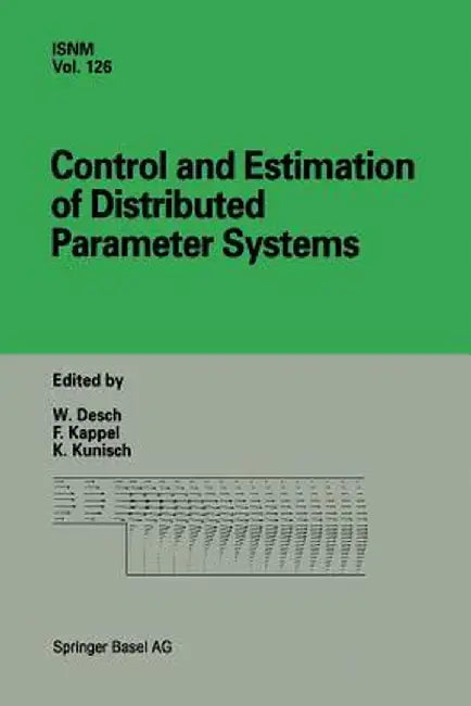Control and Estimation of Distributed Parameter Systems: International Conference in Vorau, Austria, July 14-20, 1996 by W. Desch
