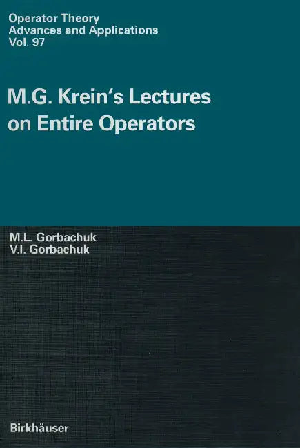 M.G. Krein's Lectures on Entire Operators by Valentina Gorbachuk