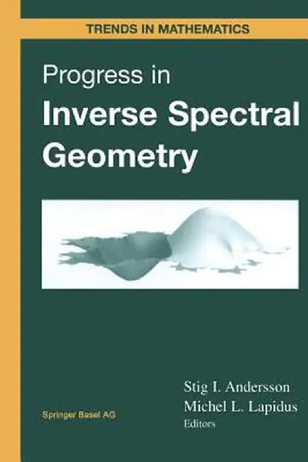 Progress in Inverse Spectral Geometry by Stig I. Andersson