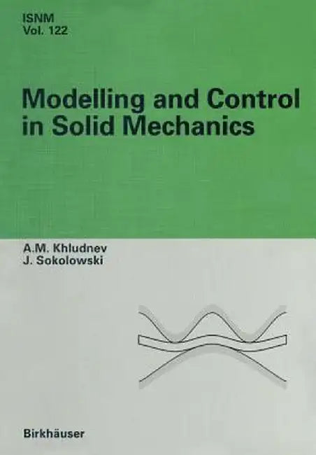 Modeling and Control in Solid Mechanics by A. M. Khludnev
