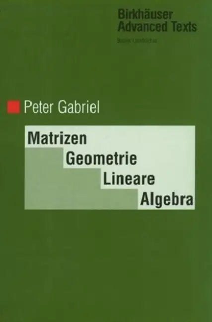 Matrizen, Geometrie, Lineare Algebra by Peter Gabriel