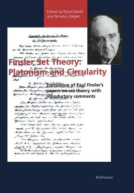 Finsler Set Theory: Platonism and Circularity: Translation of Paul Finsler's Papers on Set Theory with Introductory Comments by David Booth