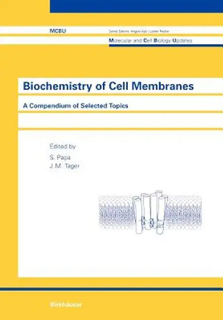 Biochemistry of Cell Membranes: A Compendium of Selected Topics by J. P. Changeux