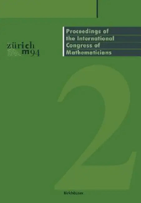 Proceedings of the International Congress of Mathematicians: August 3-11, 1994 Zürich, Switzerland by S. D. Chatterji