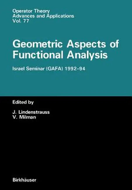 Geometric Aspects of Functional Analysis: Israel Seminar (Gafa) 1992-94 by Joram Lindenstrauss