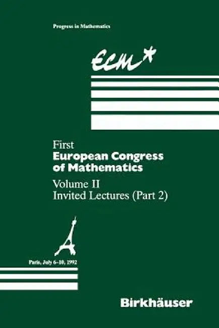 First European Congress of Mathematics Paris, July 6-10, 1992: Vol. II: Invited Lectures (Part 2) by Anthony Joseph