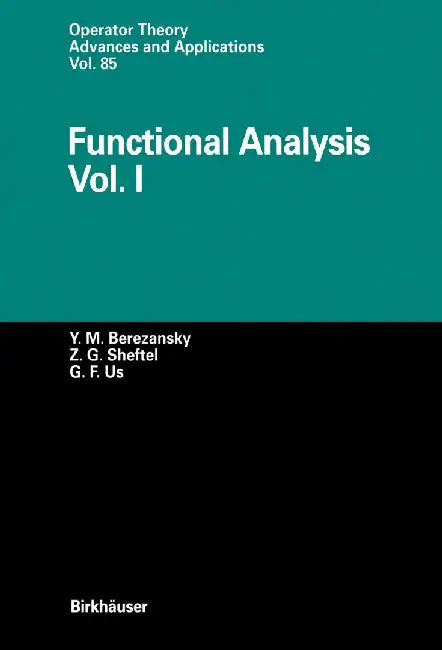 Functional Analysis: Vol. I by Yurij M. Berezansky