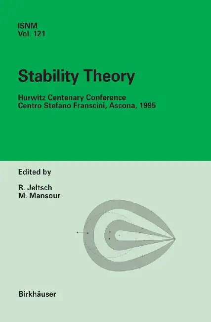 Stability Theory: Hurwitz Centenary Conference Centro Stefano Franscini, Ascona, 1995 by Rolf Jeltsch