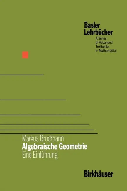 Algebraische Geometrie: Eine Einführung by Markus Brodmann