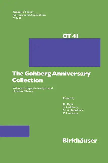 The Gohberg Anniversary Collection: Volume II: Topics in Analysis and Operator Theory by Seymour Goldberg