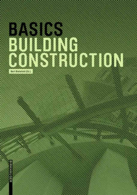 Basics Building Construction by Andreas Achilles, Katrin Hanses, Nils Kummer