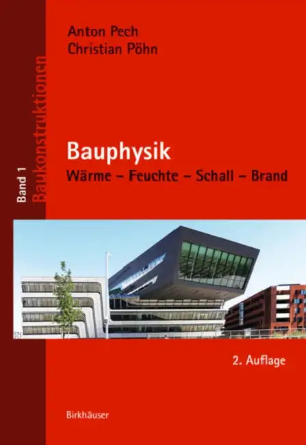 Bauphysik: Wärme - Feuchte - Schall - Brand by Anton Pech, Christian Pöhn