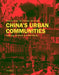 China's Urban Communities: Concepts, Contexts, and Well-Being by Peter G. Rowe