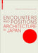 Encounters and Positions: Architecture in Japan by Susanne Kohte