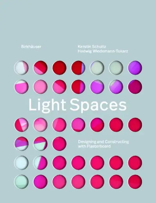 Light Spaces: Designing and Constructing with Plasterboard by Kerstin Schultz