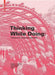 Thinking While Doing: Explorations in Educational Design/Build by Stephen Verderber, Ted Cavanagh, Arlene Oak