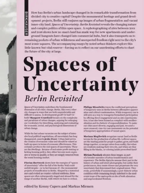 Spaces of Uncertainty - Berlin Revisited by Kenny Cupers, Markus Miessen