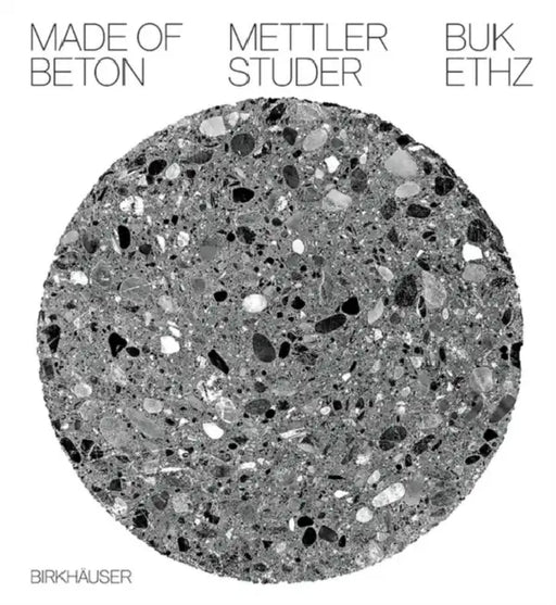 Made of Beton by Daniel Mettler, Daniel Studer
