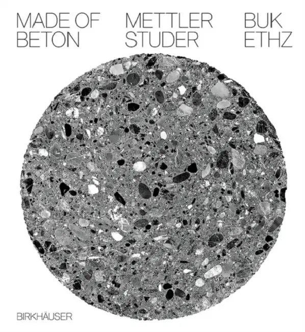 Made of Beton by Daniel Mettler, Daniel Studer