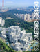 Dense + Green Cities: Architecture as Urban Ecosystem by Thomas Schröpfer