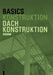 Basics Dachkonstruktion 2.A. by Tanja Brotruck