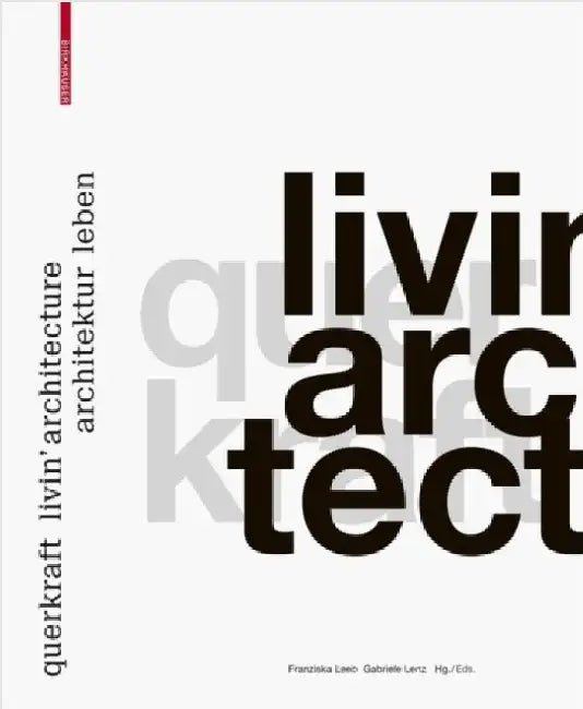 Querkraft - Livin' Architecture / Architektur Leben by Leeb, Franziska