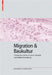 Migration Und Baukultur: Transformation Des Bauens Durch Individuelle Und Kollektive Einwanderung by Heiderose Kilper
