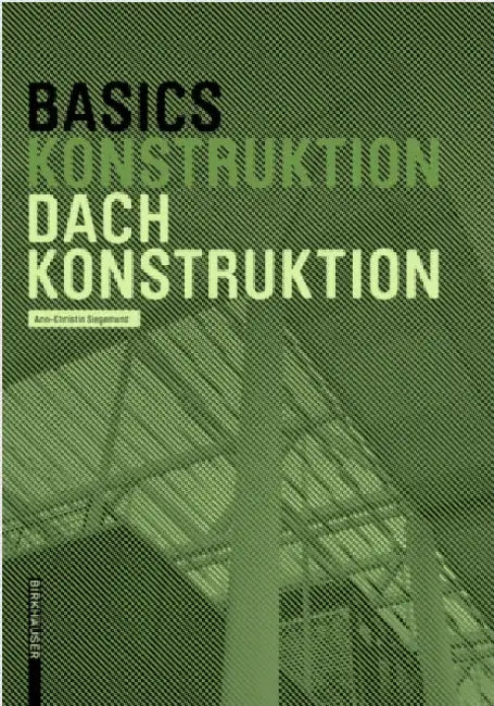 Basics Dachkonstruktion: Neuausgabe by Ann-Christin Siegemund