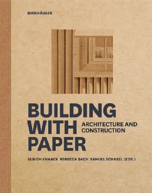 Building with Paper: Architecture and Construction by Ulrich Knaack