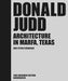 Donald Judd: Architecture in Marfa, Texas by Urs Peter Flückiger