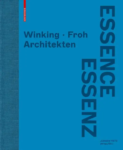 Winking - Froh Architekten: Essenz by Jürgen Tietz
