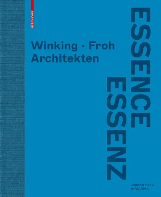 Winking - Froh Architekten: Essenz by Jürgen Tietz
