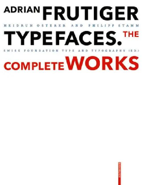 Adrian Frutiger - Typefaces: Complete Works by Heidrun Osterer
