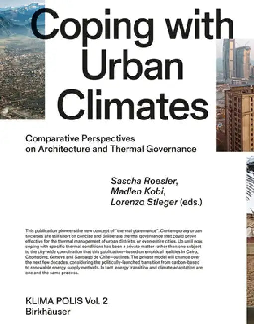 Coping with Urban Climates: Comparative Perspectives on Architecture and Thermal Governance by Roesler, Sascha