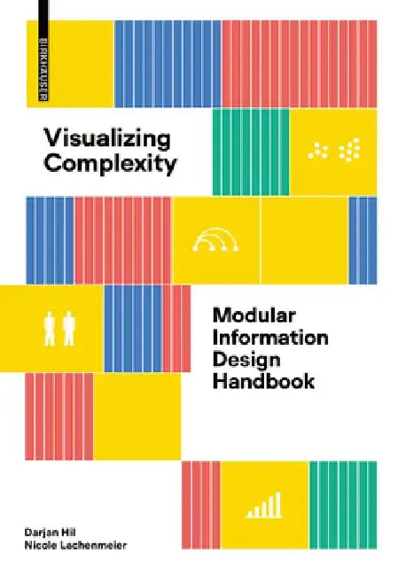 Visualizing Complexity: Modular Information Design Handbook by Darjan Hil