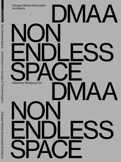 Delugan Meissl Associated Architects - Dmaa: Non Endless Space by Wolfgang Fiel