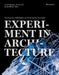 Experiment in Architecture: Thinking the Unthinkable and Realizing the Impossible by Frank Stepper