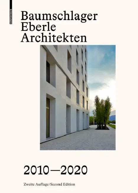 Baumschlager Eberle Architekten 2010-2020 by Dietmar Eberle, Eberhard Tröger
