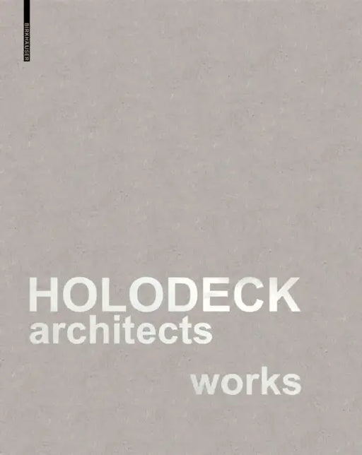 Holodeck Architects Works by Marlies Breuss, Michael Ogertschnig