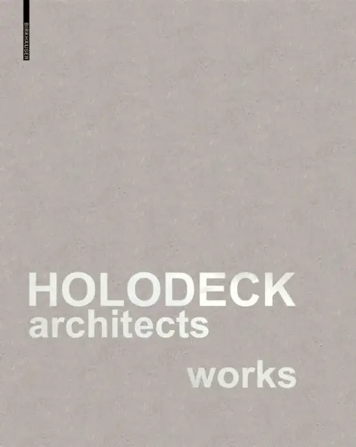 Holodeck Architects Works by Marlies Breuss, Michael Ogertschnig