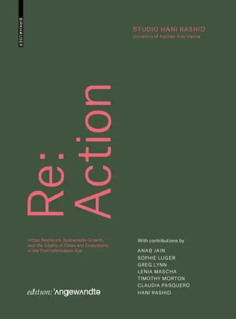 RE: Action: Urban Resilience, Sustainable Growth, and the Vitality of Cities and Ecosystems in the Post-Information Age by Hani Rashid