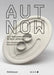 Aut Now: 100 X Austrian Design for the 21st Century / 100 X Österreichisches Design Für Das 21. Jahrhundert by Galison