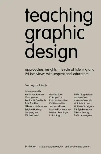 Teaching Graphic Design: Approaches, Insights, the Role of Listening and 24 Interviews with Inspirational Educators by Sven Ingmar Thies