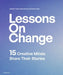 Lessons on Change: 15 Creative Minds Share Their Stories by Hedin, Christina