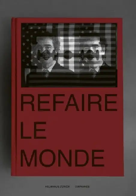 Refaire Le Monde by Simon Maurer, Daniel Morgenthaler