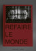 Refaire Le Monde by Simon Maurer, Daniel Morgenthaler