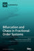 Bifurcation and Chaos in Fractional-Order Systems by Marius-F Danca