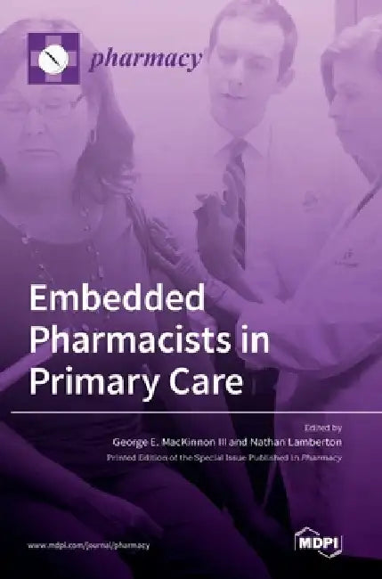 Embedded Pharmacists in Primary Care by George E., III MacKinnon